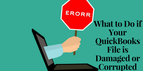 What to do if your QuickBooks file is damaged or corrupted