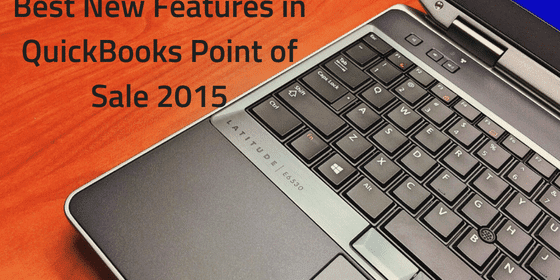 Best new features in QuickBooks Point of Sale 2015