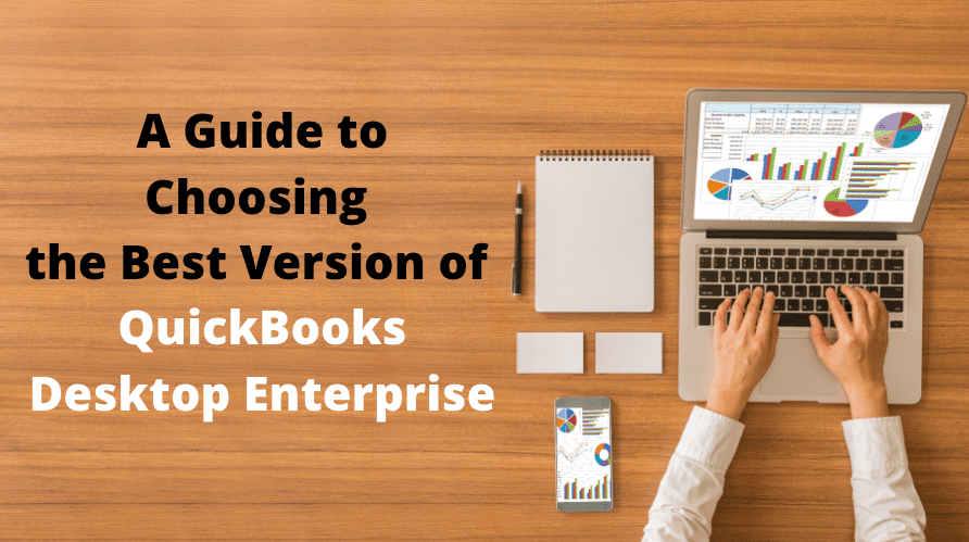 A Guide to Choosing the Best Version of QuickBooks Enterprise